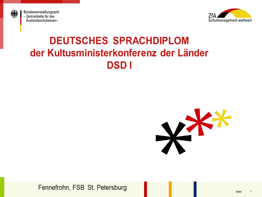 DEUTSCHES SPRACHDIPLOM der Kultusministerkonferenz der Länder DSD I Fennefrohn, FSB St. Petersburg